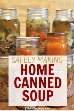 several mason jars filled with canned food and the words safety making home canned soup on top