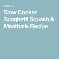 the title for slow cooker spaghetti squash and meatballs recipe on a blue background