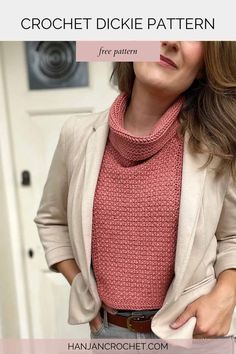 a woman wearing a pink sweater and beige blazer with text overlay that reads crochet dickie pattern