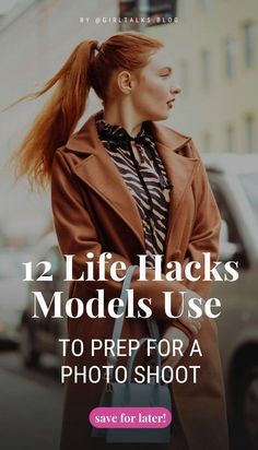 a woman standing on the street with her hair in a ponytail and text that reads, 12 life hacks models use to prep for a photo shoot save for later