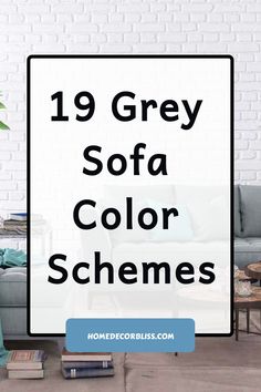 a living room filled with furniture and a white brick wall behind it is the words 19 grey sofa color schemes