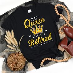 The Queen Retirement Tshirt Gildan Brand 100% Cotton Retirement T Shirts, Retirement Tshirt, Shirts For Women, The Queen, Tshirt Colors, Tops & Tees, Womens Tops, Queen, T Shirts For Women