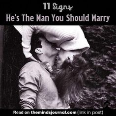 a man and woman kissing each other with the words 11 signs he's the man you should marry