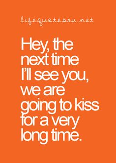 an orange and white poster with the words hey, the next time i'll see you