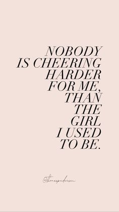 the words nobody is chering harder than that girl i used to be in black and white