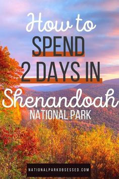 the mountains and trees with text overlaying how to spend 2 days in shendoah national park