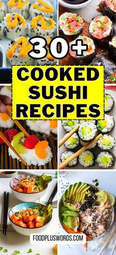 sushi recipe collage with text overlay that reads 30 + cooked sushi recipes