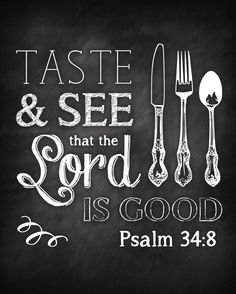 a chalkboard with the words taste and see that the lord is good