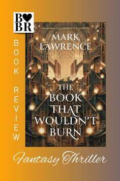 The Book That Wouldn't Burn book cover with text" Fantasy thriller, Booklover Book Reviews