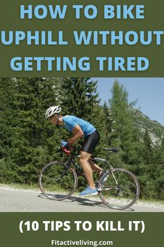 How To Bike Uphill Without Getting Tired Cycling Uphill, Cycling Technique