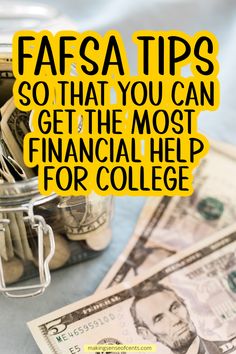 money in a jar with the words fafsa tips so that you can get the most financial help for college