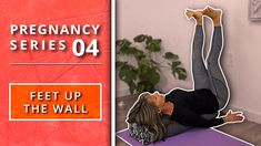 a woman is doing yoga on a mat with the words, pregnant series 04 feet up the wall