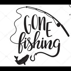 the phrase gone fishing on a white background