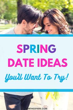 two people standing next to each other with the words spring date ideas you'll want to try