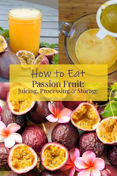 how to eat passion fruit juice, processing and storage with the help of an expert