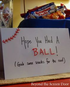 a sign that says, hope you had a ball grab some snacks for the road