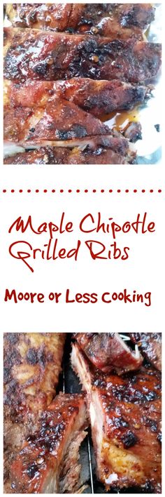 grilled ribs on a grill with text overlay reading maple chipot grilled ribs more or less cooking