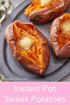 three baked sweet potatoes with butter on top and the words instant pot sweet potatoes above them