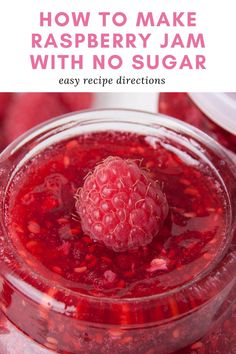 raspberry jam in a jar with the title how to make raspberry jam with no sugar