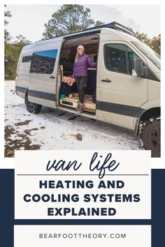 a woman standing in the open door of an rv with text overlay reading van life heating and cooling systems explain