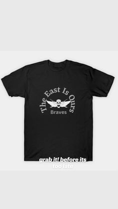 a black t - shirt with the words, the fast is our braves on it