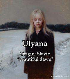 a woman standing in the snow with her eyes closed and words written below it that read uyana origin slavic beautiful dawn