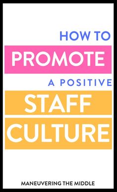 the title for how to promote a positive staff culture, with pink and yellow text