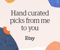 the words hand curated picks from me to you etsy are painted in different colors