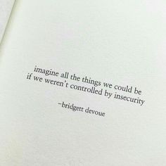 an open book with the words imagine all the things we could be if we were controlled by insecity