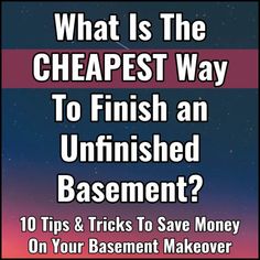 what is the cheapest way to finish an unfinished basement? 10 tips & tricks to save money on your basement makeover