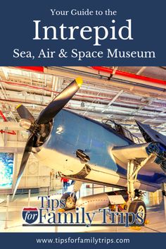 an airplane in a hanger with the title your guide to the intrepid sea, air and space museum