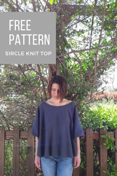 a woman standing in front of a fence with the text free pattern for a simple knit top