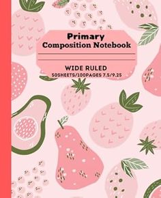 a pink notebook with strawberries and pears on it, next to the words'primary