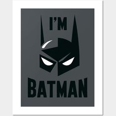 batman poster with the words i'm batman in black and white, on a gray background