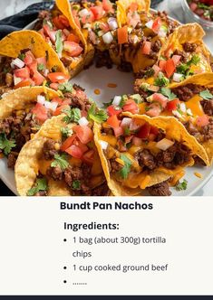 a plate with some tacos on top of it and the text bundt pan nachos ingredients 1 bag about 300 tortilla chips