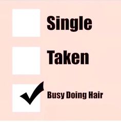 the words single taken and busy doing hair are shown in black on a pink background