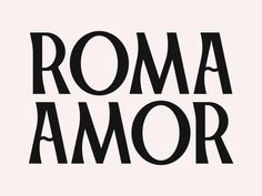 the words roma amor in black and white on a light pink background, with an oval