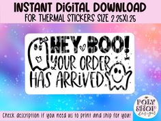 an image of a sticker with the words hey boo your order has arrived