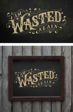 some type of blackboard with gold lettering on it and the words i am wasted written in