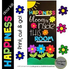 a blackboard with colorful flowers and the words happiness is blooming inside this room