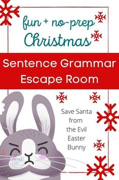 a poster with the words, fun and free christmas sentence grammar escape room save santa from the evil easter bunny