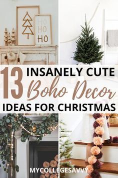 christmas decorations with text overlay that reads 13 insanely cute boho decor ideas for christmas