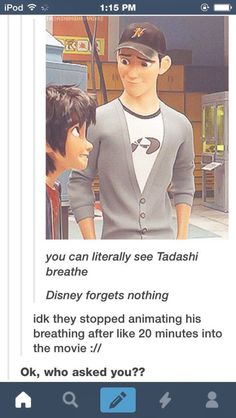 an image of a cartoon character talking to someone on their cell phone with the caption, you can literally see tadshi breathe disney forgets nothing