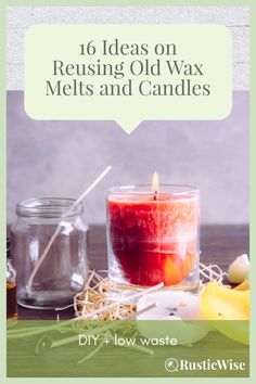 an image of candles with text overlay that reads 16 ideas on reusing old wax melts and candles