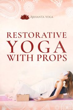 Restorative Yoga with props Yoga With Props, Yoga Certification