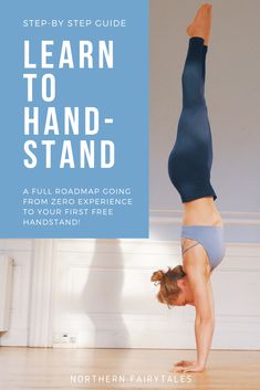 a woman doing a handstand with the words learn to hand stand above her head