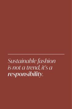 a red background with the words,'sustainable fashion is not a trend, it's a responibility