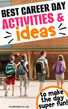 kids with backpacks and back packs walking in front of a building that says best career day activities & ideas to make the day fun