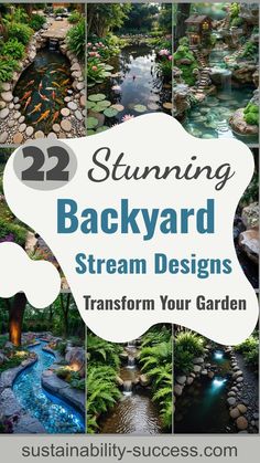 several different pictures with text that says, 22 stunning backyard stream designs transform your garden