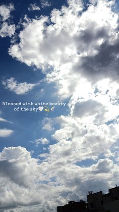 the sky is filled with white clouds and some words written in blue above it that reads, i missed with white beauty of the sky